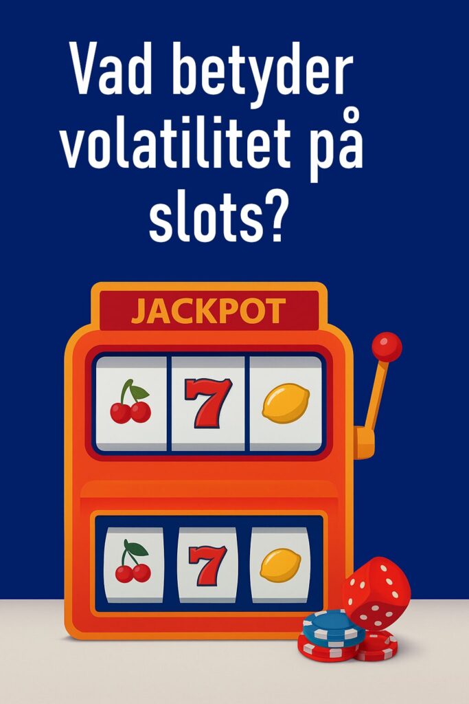 Vad betyder volatilitet på slots?